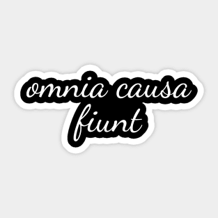 Omnia Cause Funt - Latin Quote Designer Shirt Sticker